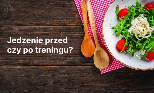 Czy lepiej zjeść przed czy po treningu, aby poprawić wyniki?